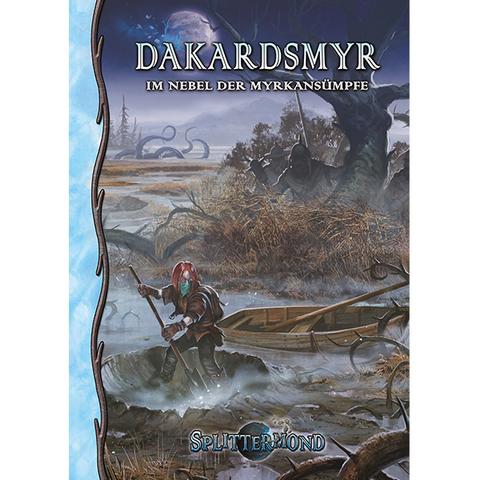 Splittermond - Dakardsmyr Im Nebel der Myrkansümpfe