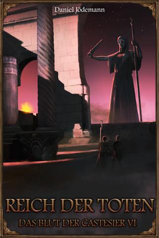 DSA 5 - Roman Das Blut des Castiers 6 - Reich der Toten